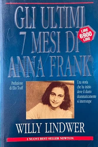 Imagen de archivo de Gli ultimi sette mesi di Anna Frank (I nuovi best seller) a la venta por medimops