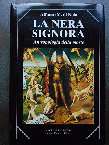 9788881831197: La nera signora. Antropologia della morte (Magia e religioni)