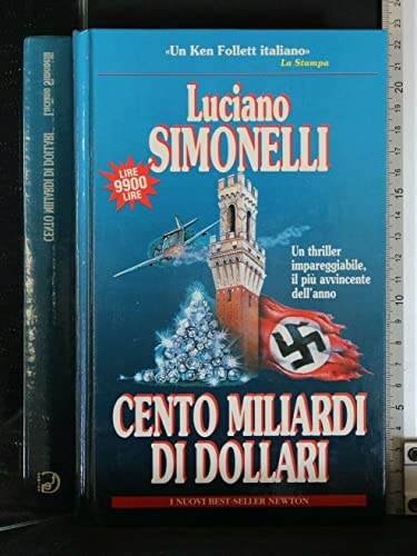 Beispielbild fr Cento miliardi di dollari (I nuovi best-seller Newton) zum Verkauf von medimops