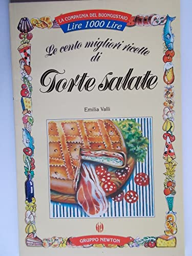 Beispielbild fr Le cento migliori ricette di torte salate (La compagnia del buongustaio) zum Verkauf von medimops