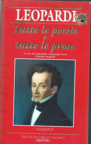 Tutte le poesie e tutte le prose (I mammut) (Italian Edition) (9788881838035) by Leopardi, Giacomo