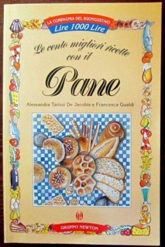 Beispielbild fr Le cento migliori ricette con il pane zum Verkauf von Wonder Book