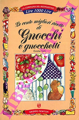 Beispielbild fr Le cento migliori ricette di gnocchi e gnocchetti zum Verkauf von Wonder Book