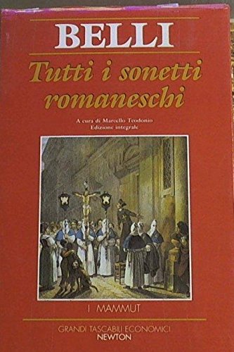 Beispielbild fr Tutti i sonetti romaneschi (Grandi tascabili economici.I mammut) zum Verkauf von medimops