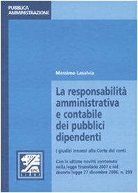 9788881844524: La responsabilit amministrativa e contabile dei pubblici dipendenti. I giudizi innanzi alla Corte dei conti