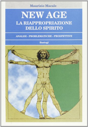 Stock image for New Age. La Riappropriazione dello Spirito. Analisi, Problematiche, Prospettive. for sale by FIRENZELIBRI SRL