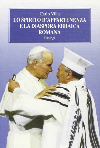 Beispielbild fr Lo spirito di appartenenza e la diaspora ebraica romana. zum Verkauf von FIRENZELIBRI SRL