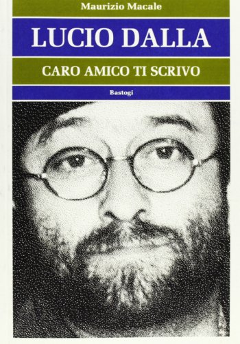 Beispielbild fr Lucio Dalla. Caro amico ti scrivo. Da Il cielo a Ciao zum Verkauf von medimops