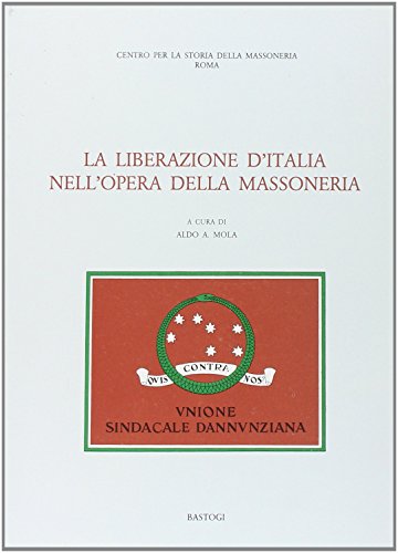 9788881852901: La liberazione d'Italia nell'opera della massoneria