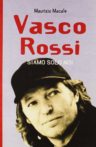 Stock image for Vasco Rossi. Siamo solo noi for sale by libreriauniversitaria.it