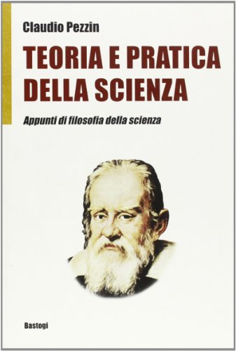 Stock image for Teoria e pratica della scienza. Appunti di filosofia della scienza for sale by libreriauniversitaria.it
