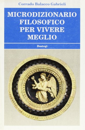 Stock image for Microdizionario filosofico per vivere meglio for sale by libreriauniversitaria.it