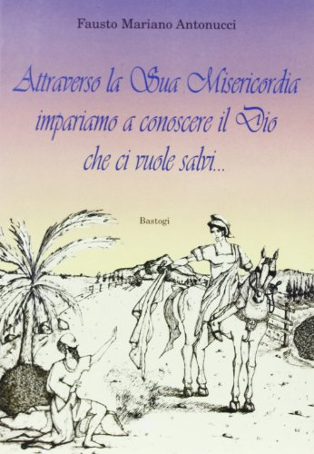 9788881859184: Attraverso la sua misericordia impariamo a conoscere il Dio che ci vuole salvi