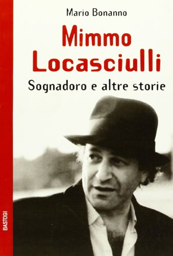 9788881859610: Mimmo Locasciulli. Sognadoro e altre storie (Lo scarabeo)