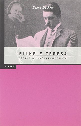 Rilke e Teresa. Storia di un'abbandonata