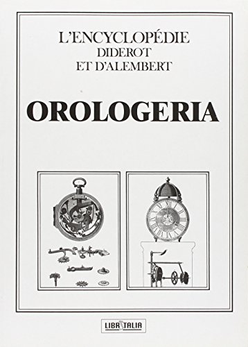 9788881971213: L'encyclopedie Diderot e D'Alembert. Orologeria