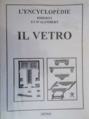 Imagen de archivo de Raccolta di tavole, sulle scienze, le arti liberali, e le arti meccaniche. Con relative spiegazioni. Il vetro a la venta por Librerie Dedalus e Minotauro