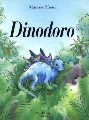 Dinodoro It Dazale the Dinosaur (Italian Edition) (9788882030377) by Pfister, Marcus