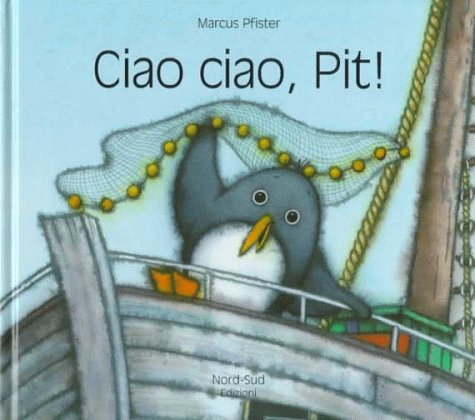 CIA Ciao, Pit! (It: Penguin Pete, a (Italian Edition) (9788882031428) by Pfister, Marcus