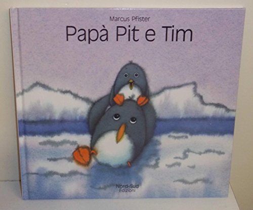 Stock image for Papa Pit e Tim: Penguin Pete & Little Tim (Italian Edition) for sale by St Vincent de Paul of Lane County