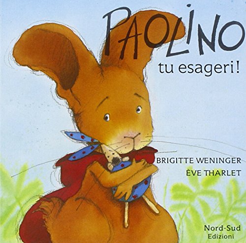 Paolino, tu esageri! - Weninger, Brigitte, Tharlet, Éve