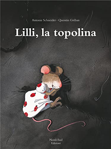 Lilli, la topolina (9788882036331) by Antonie Schneider