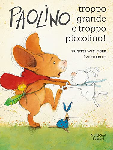 9788882039325: Paolino, troppo grande e troppo piccolino! Ediz. a colori (Libri illustrati)