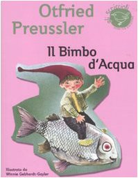 9788882039653: Il bimbo d'acqua (Gli scriccioli)