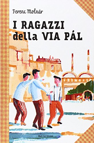 I ragazzi della via Pál - Ferenc Molnár