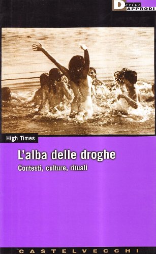 9788882100384: L'alba delle droghe. Contesti, culture, rituali