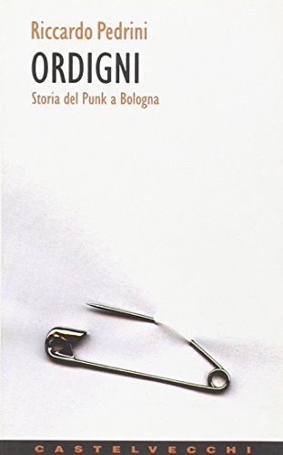 9788882100582: Ordigni. Storia del punk a Bologna