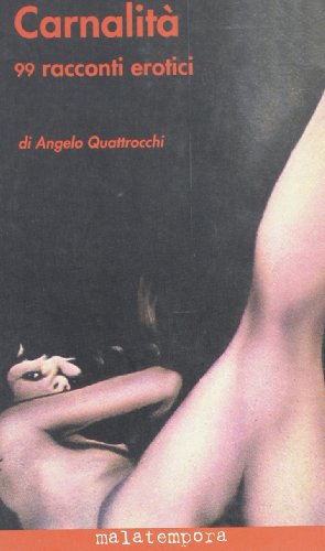Beispielbild fr Carnalit. 99 racconti erotici (Malatempora. F.) zum Verkauf von medimops