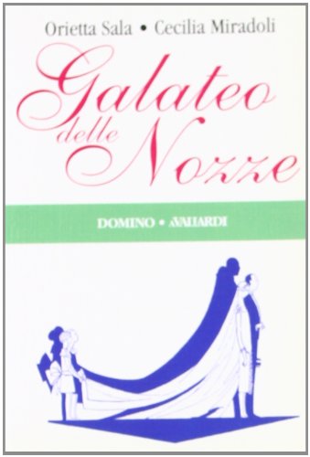 Galateo delle Nozze (9788882111748) by Orietta Sala