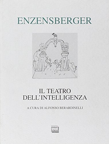 Il teatro dell'intelligenza. Testo tedesco a fronte (9788882123857) by Hans Magnus Enzensberger