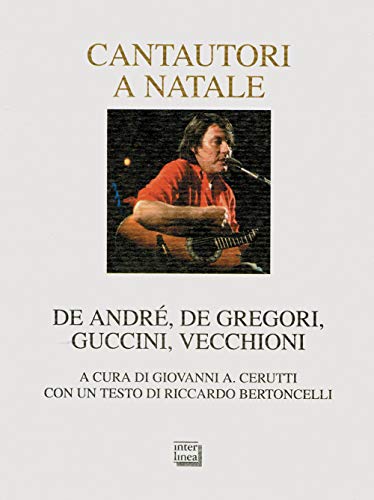 9788882125790: Cantautori a Natale. De Andr, De Gregori, Guccini, Vecchioni