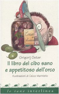 Stock image for Il libro del cibo sano e appetitoso dell'orco for sale by libreriauniversitaria.it