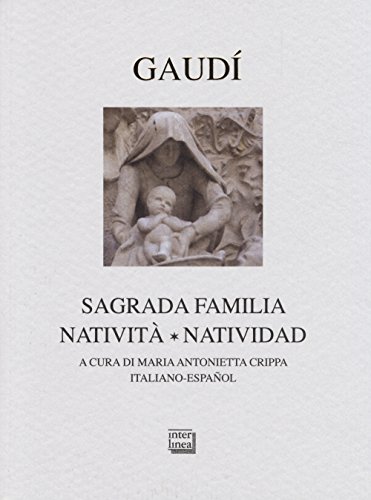 9788882129781: Gaud. Sagrada Familia. Nativit-Natividad. Ediz. bilingue (Nativitas)