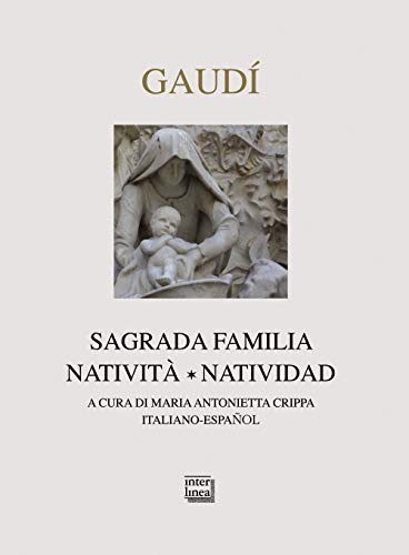 9788882129781: Gaud. Sagrada Familia. Nativit-Natividad. Ediz. bilingue