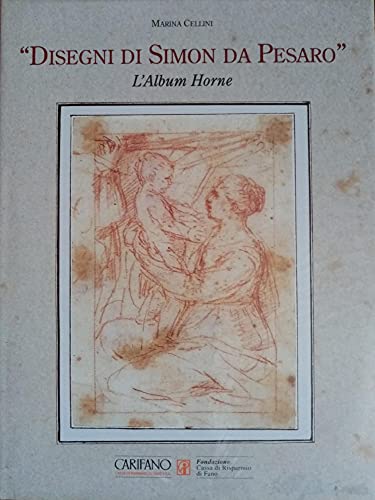 Disegni di Simon da Pesaro: L'album Horne (Italian Edition) (9788882150310) by Cellini, Marina