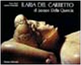 Imagen de archivo de Ilaria del Carretto di Jacopo Della Quercia. a la venta por FIRENZELIBRI SRL