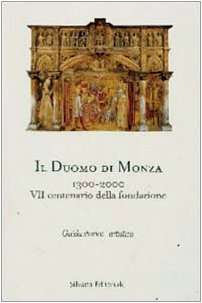 Stock image for Duomo di Monza 1300-2000. 7 Centenario della fondazione. Guida storico-artistica for sale by medimops