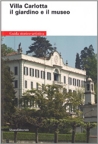 Stock image for Villa Carlotta. Il giardino e il museo. Guida storico-artistica for sale by Wonder Book