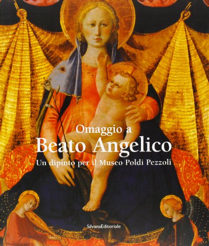 9788882153373: Omaggio a Beato Angelico. Un dipinto per il Museo Poldi Pezzoli. Catalogo della mostra