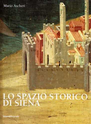Beispielbild fr Lo spazio storico di Siena. zum Verkauf von Antiquariat Willi Braunert