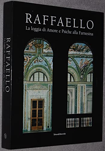 Raffaello: La Loggia Di Amore E Psiche Alla Farnesina (9788882153717) by Raphael; Mastropietro, Mario