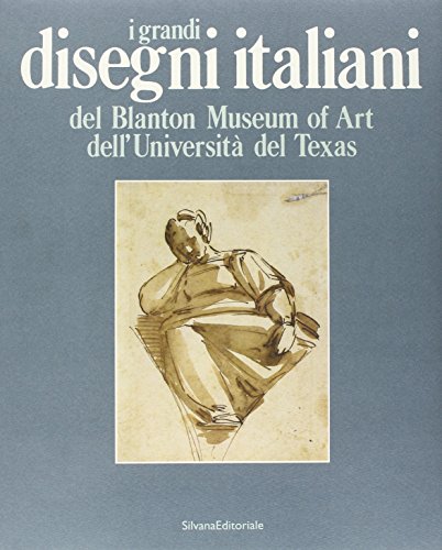 Beispielbild fr I grandi disegni italiani del Blanton Museum of Art dell'Universit del Texas zum Verkauf von libreriauniversitaria.it