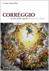 9788882154059: Correggio. L'eroe della cupola. Ediz. italiana e inglese: Hero of the Dome