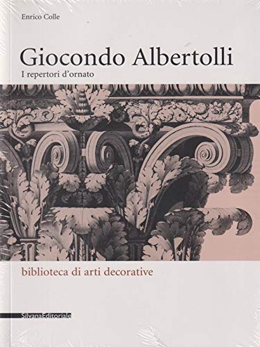 Stock image for GIOCONDO ALBERTOLLI: THE REPETOIRE OF ORNAMENT for sale by Revaluation Books