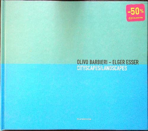 9788882154516: Olivo Barbieri-Elger Esser. Cityscapes/Landscapes