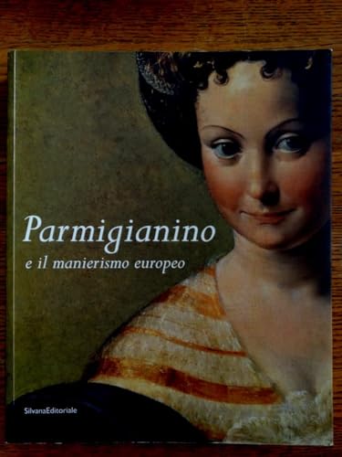 Stock image for Parmigianino e il manierismo europeo for sale by Apeiron Book Service